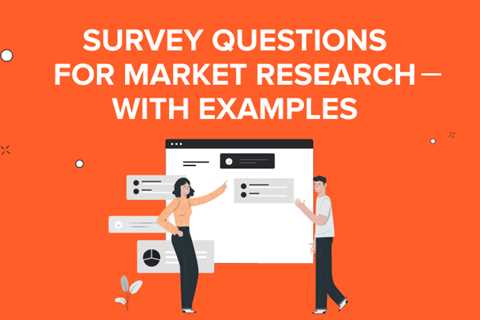 Survey Questions for Market Research – with Examples