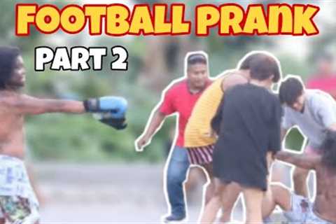 FOOTBALL PRANK PART 2 | BOY MAAS MUNTIK NANG MABOGBOG !