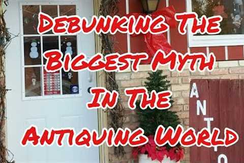 Debunking The BIGGEST Myth In The Antiquing World + A Small Store Tour! ~ Antique Talk