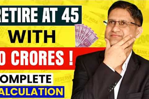 How to Get Financial Freedom and Retire Early ? I How to Create a Retirement Corpus of 10 Crores I