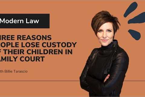 The Three Reasons People Lose Custody of Their Children in Family Court