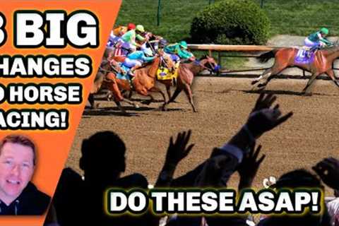 These 3 BIG Changes Could SAVE Horse Racing In America! | Takeout, Marketing, Sports Bettors