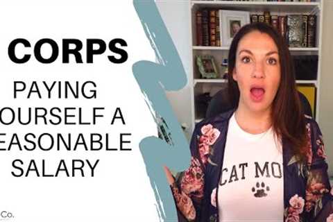 How to Pay Yourself in an S Corporation | Reasonable Salary S Corp