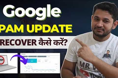 How to Recover From Google Spam Update October 2022 | 8 Different Ways to Get Back Traffic