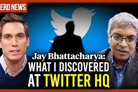 Jay Bhattacharya: What I discovered at Twitter HQ