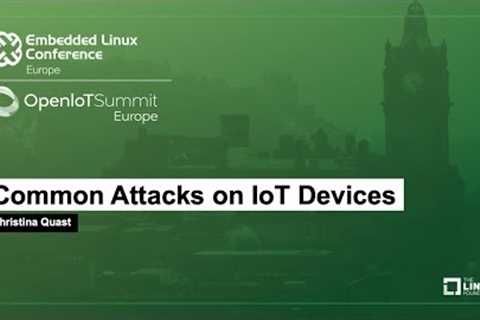 Common Attacks on IoT Devices - Christina Quast