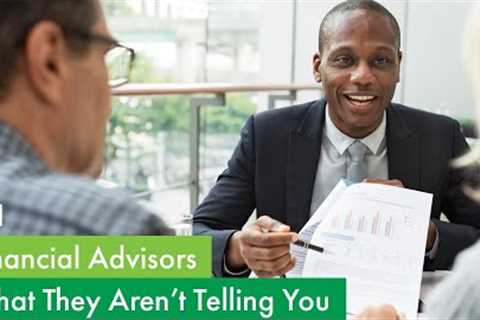 What Your Financial Advisor Isn't Telling You