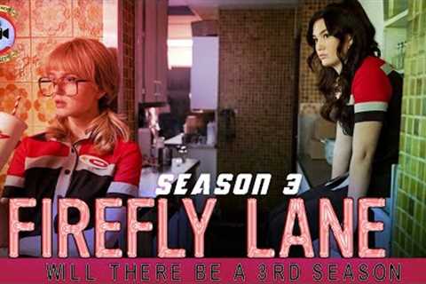 Firefly Lane Season 3: Will There Be A 3rd Season? - Premiere Next