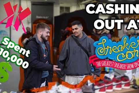 CASHING OUT $10,000 AT SNEAKERCON LONDON!