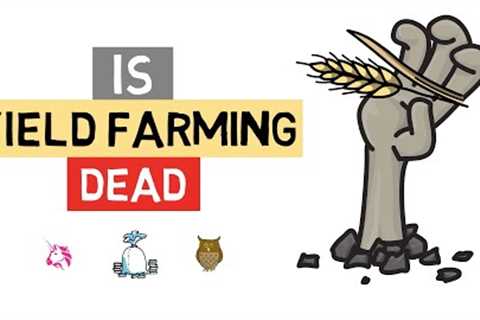 Is Yield Farming DEAD? Are There ANY Good Opportunities Left? DEFI Explained
