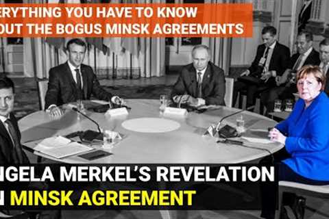 Angela Merkel's revelation about Minsk Agreements | Russia Ukraine war | Geopolitics
