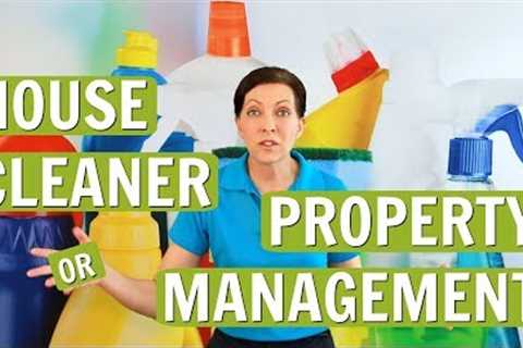 House Cleaner or Property Management For Your Vacation Rental?