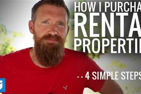 How I Purchase My Rental Properties (The Four Step Process!)