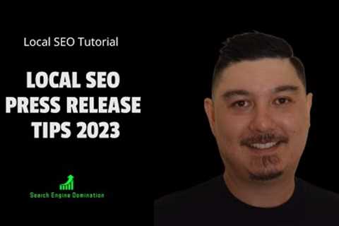 Local SEO Press Release Tips 2023: How To Use Press Releases For Local SEO | Local SEO Tutorial