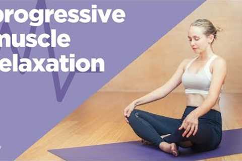 How to reduce stress with progressive muscle relaxation
