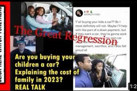 Are you planning on buying your children a car? Explaining the cost of family in 2023? REAL TALK
