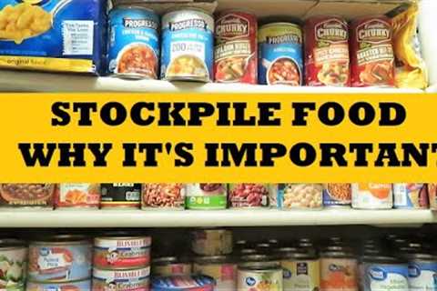 Stockpile Food...Why It's Important...Important Prepping Tips