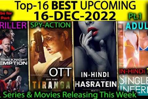 Top-16 Upcoming 16-DEC-2022 Pt.1 Hindi Web-Series Movies OTT #Netflix#Amazon#SonyLiv#Disney+ #zee5