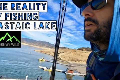 THE REALITY OF FISHING CASTAIC LAKE