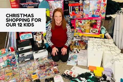 CHRISTMAS SHOPPING FOR OUR 12 KIDS