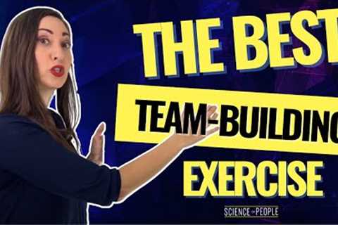 The Single Best Team Building Exercise