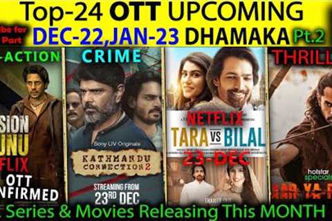 Top-24 OTT DHAMAKA DEC-22-JAN 2023 Upcoming Hindi Web-Series Movies OTT #Netflix#Amazon#SonyLiv