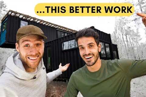 This HAS to work to continue building the Shipping Container Home!