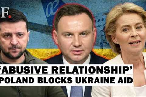 Poland Blocks Ukraine Aid After Hungary Clears the Way | European Union | Russia Ukraine War