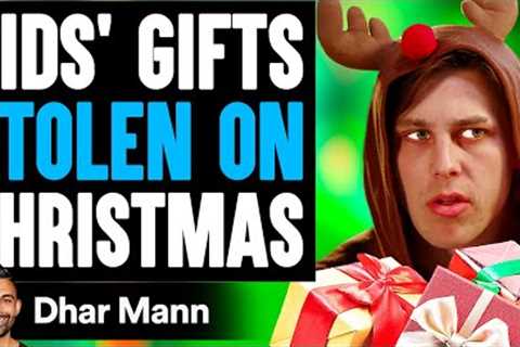 KIDS' GIFTS Stolen On CHRISTMAS, What Happens Next Is Shocking | Dhar Mann