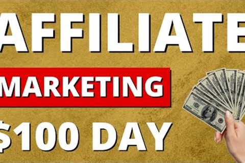 ClickBank Affiliate Marketing - Make $100 Day [Explained Simply]