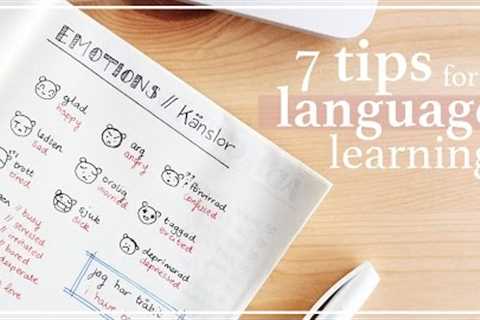7 TIPS FOR LEARNING A NEW LANGUAGE