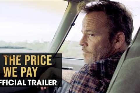 The Price We Pay (2023 Movie) Official Trailer - Stephen Dorff, Emile Hirsch, Gigi Zumbado