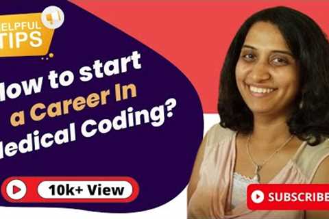 How to start medical coding career? Know the Eligibility, Medical coding Jobs, and Salary
