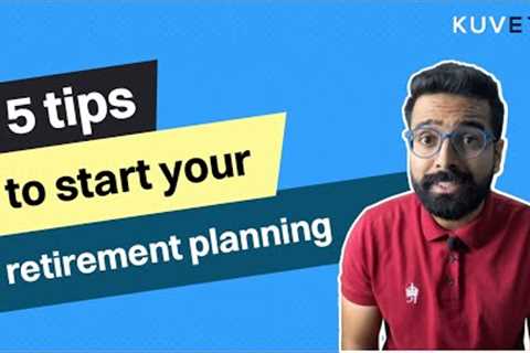5 practical tips to make your retirement planning easier