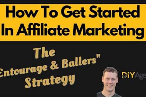 How To Get Started In Affiliate Marketing | Affiliate Marketing For Beginners