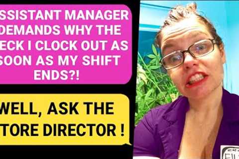 New Assistant Manager Forgot What Role I Was Hired For &amp; CHANGES my Schedule! Well Ask The Boss ..