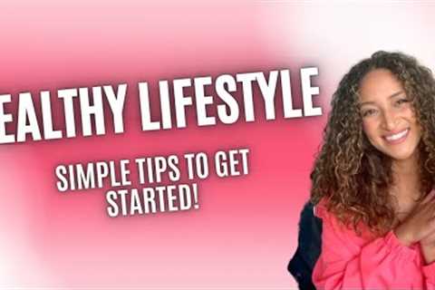 How to start a healthy lifestyle 2023 | Practical tips to get results | South African YouTuber