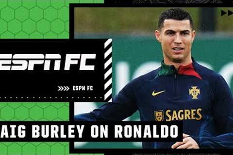 Ronaldo isn't even the same player he was LAST year! - Craig Burley | ESPN FC