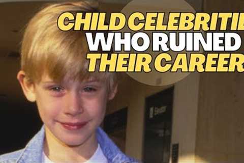 7 Famous Child Celebrities Who RUINED Their Career