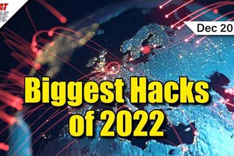 The Biggest Hacks of 2022! - ThreatWire