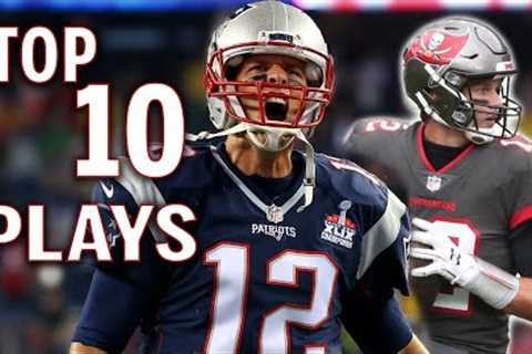 Top 10 - Tom Brady Plays (Career)