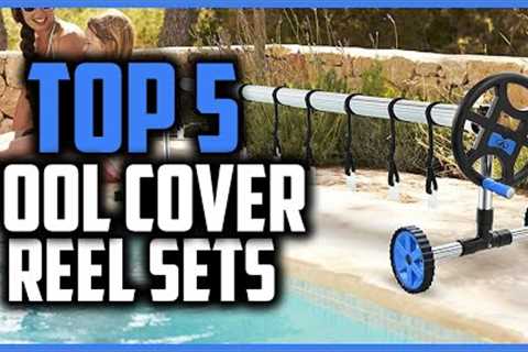 ✅Top 5 Best Pool Cover Reel Sets in 2023 Reviews