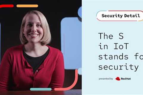 The S in IoT stands for security | Security Detail