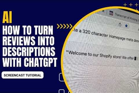 Turn Customer Reviews into Product Descriptions with Chat GPT AI | Screencast Tutorial