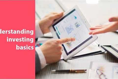 investing 101, investing overview, basics, and best practices