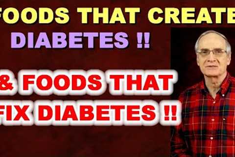 Foods That Create Diabetes, And Foods That Turn it Back