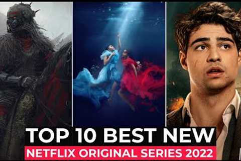 Top 10 New Netflix Original Series Released In 2022 | Best Web Series On Netflix 2022 | New Shows