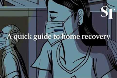 A quick guide to home recovery | Covid-19 in Singapore
