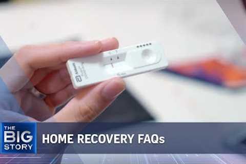 FAQ: What Covid-19 patients need to know about home recovery | THE BIG STORY