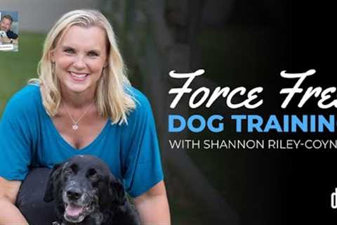 Force Free Dog Training with Shannon Riley-Coyner | The Long Leash #73